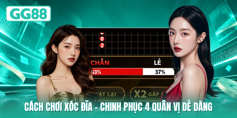 Cách Chơi Xóc Đĩa - Chinh Phục 4 Quân Vị Dễ Dàng