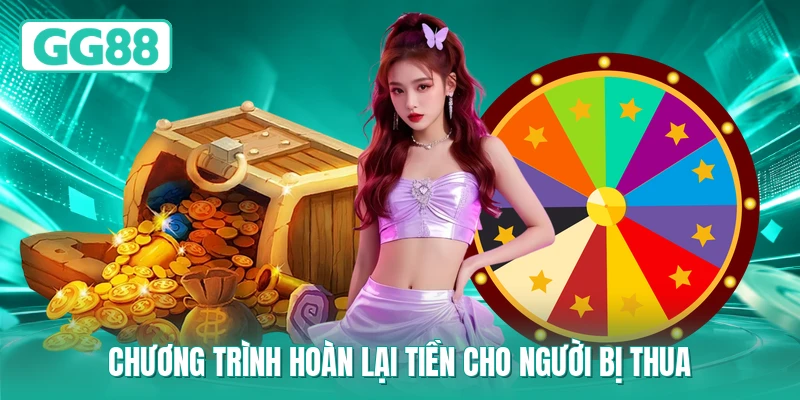 Chương trình hoàn lại tiền cho người bị thua