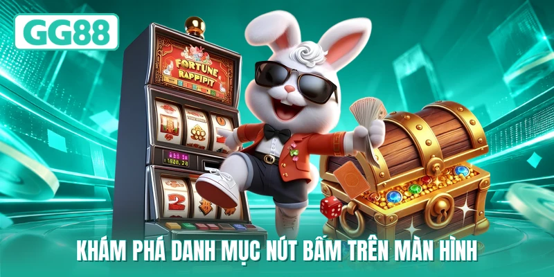 Khám phá danh mục nút bấm trên màn hình