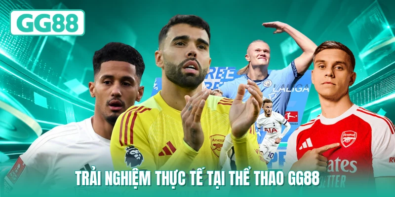 Trải nghiệm thực tế tại thể thao GG88